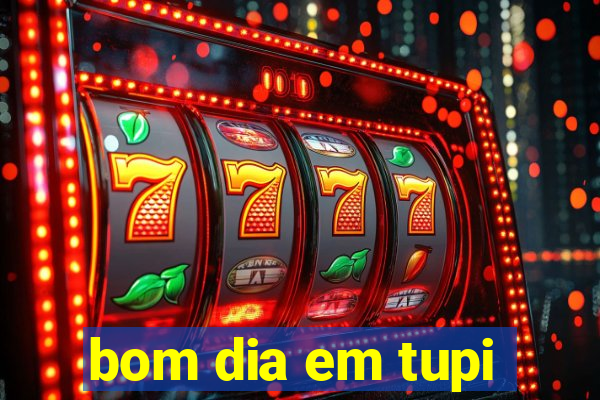 bom dia em tupi