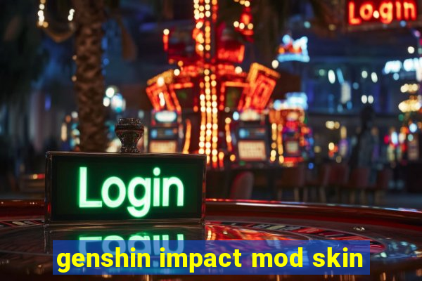 genshin impact mod skin