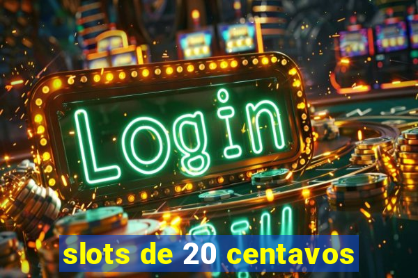 slots de 20 centavos