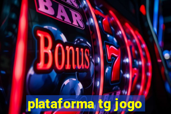 plataforma tg jogo