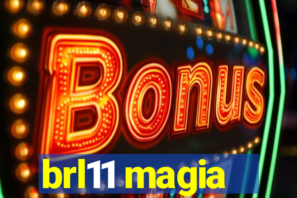 brl11 magia