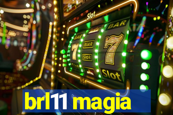 brl11 magia