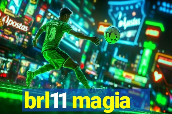 brl11 magia