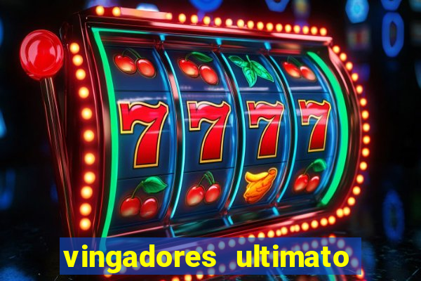 vingadores ultimato baixar filme completo dublado