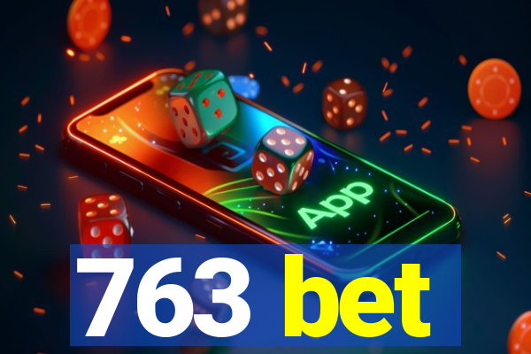 763 bet