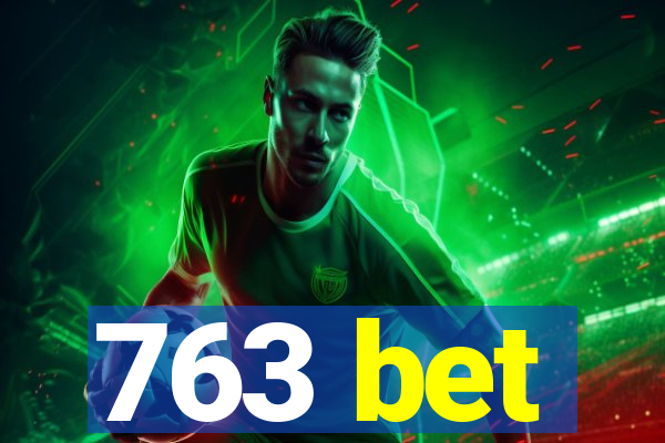 763 bet