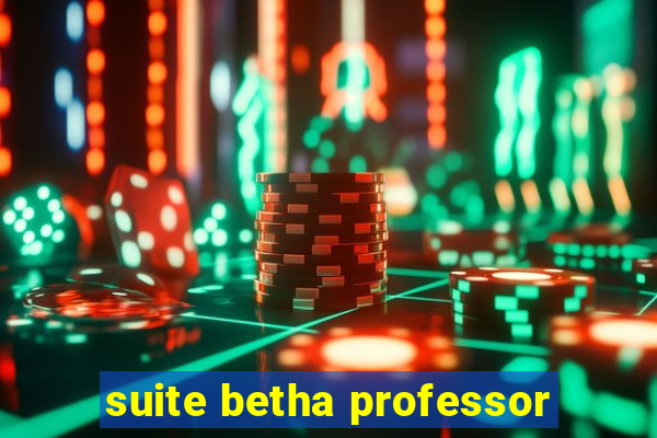 suite betha professor