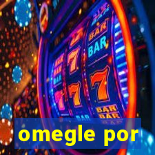 omegle por