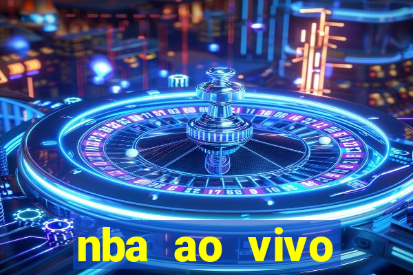nba ao vivo grátis celular