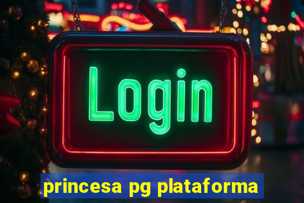 princesa pg plataforma