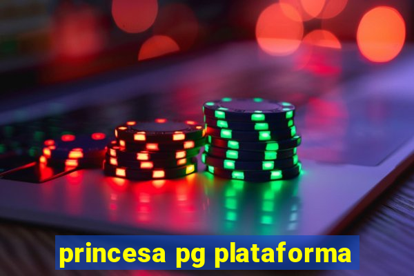 princesa pg plataforma