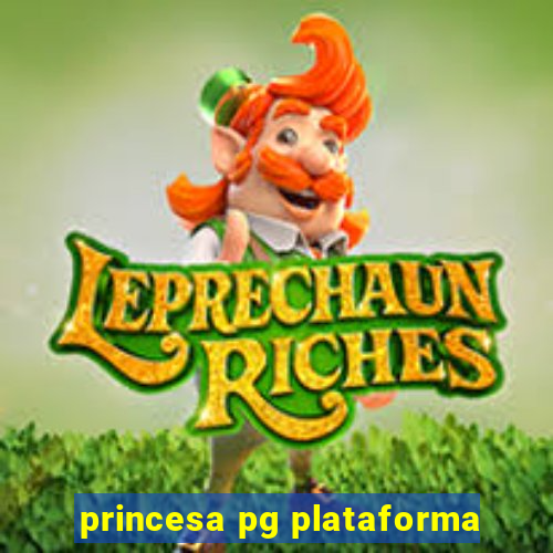 princesa pg plataforma