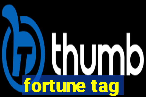 fortune tag