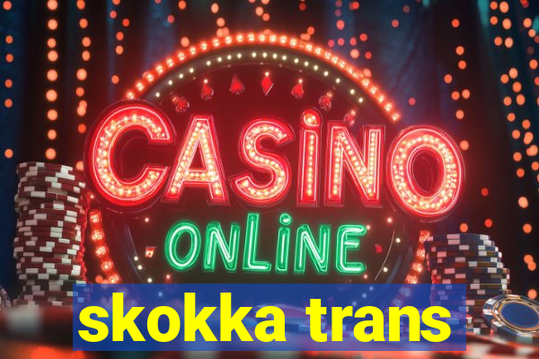 skokka trans