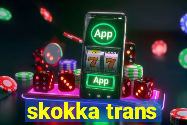 skokka trans