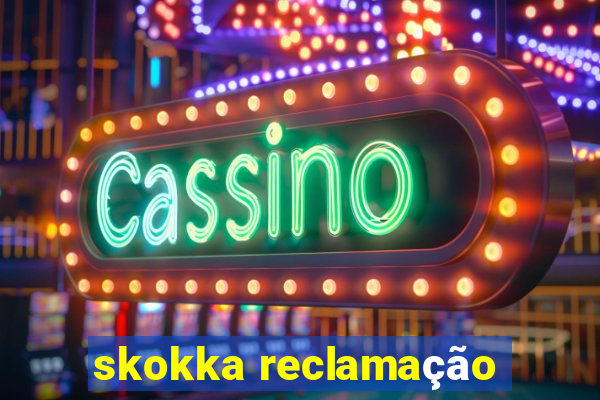 skokka reclamação