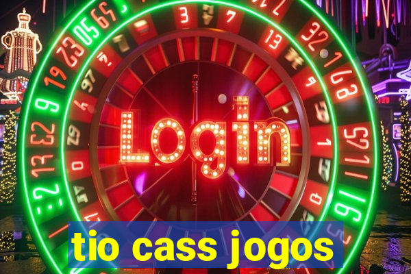 tio cass jogos