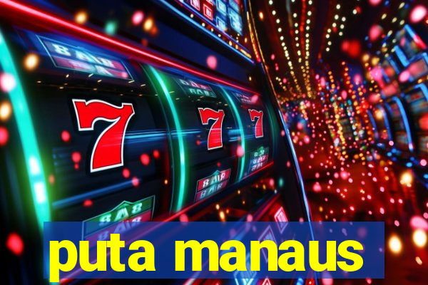 puta manaus