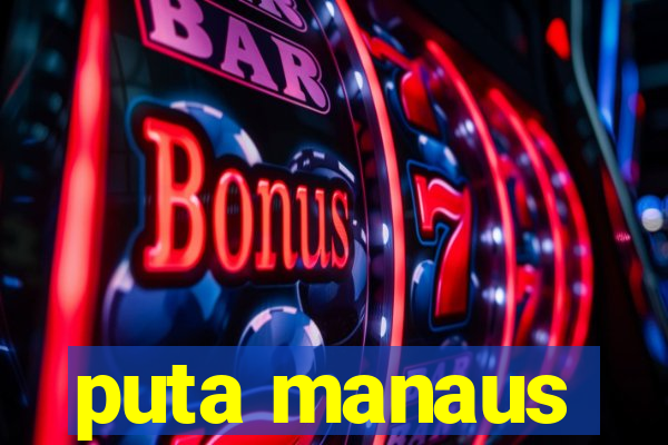 puta manaus