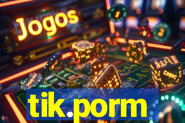 tik.porm