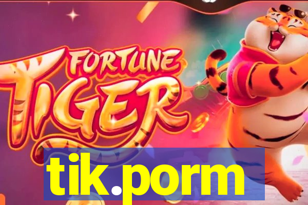 tik.porm
