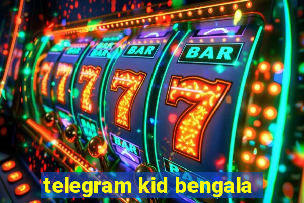 telegram kid bengala