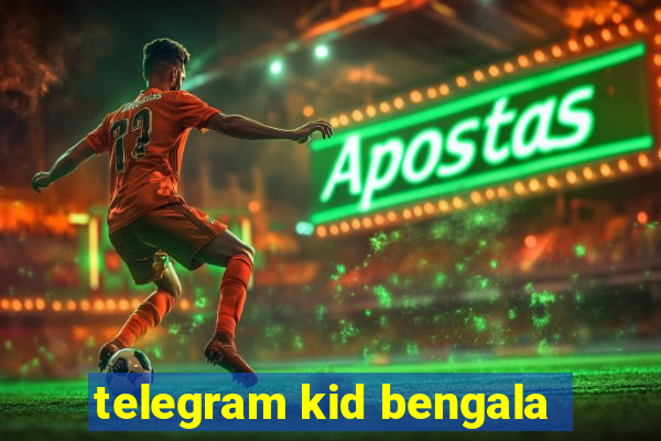 telegram kid bengala