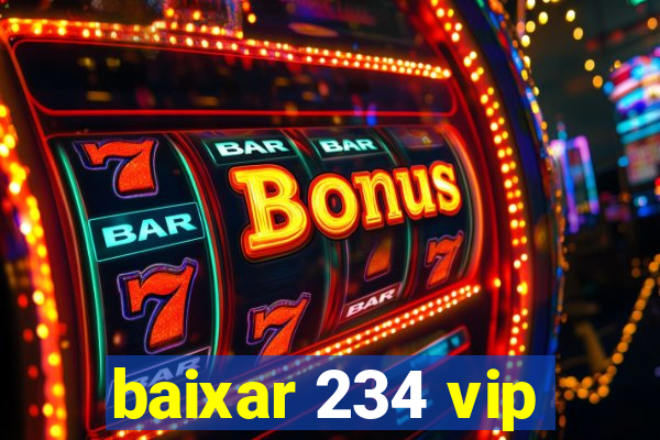 baixar 234 vip
