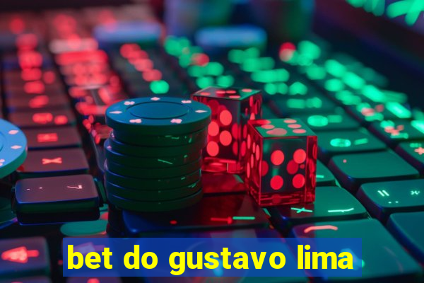 bet do gustavo lima