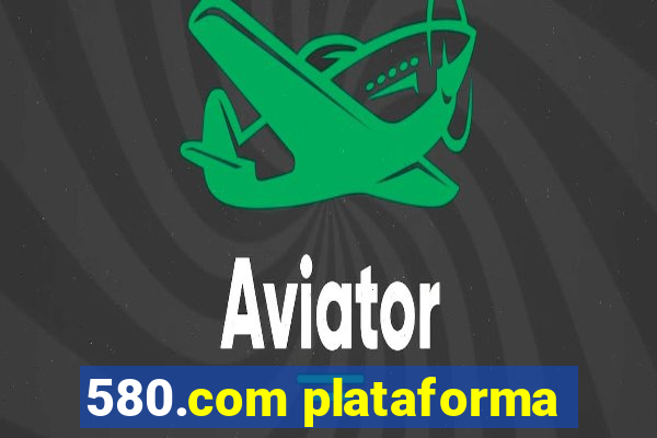 580.com plataforma
