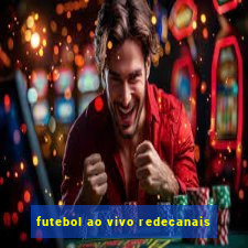 futebol ao vivo redecanais