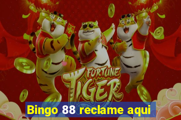Bingo 88 reclame aqui