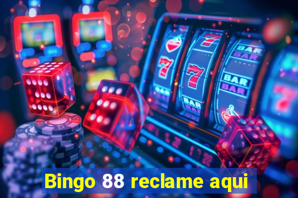 Bingo 88 reclame aqui