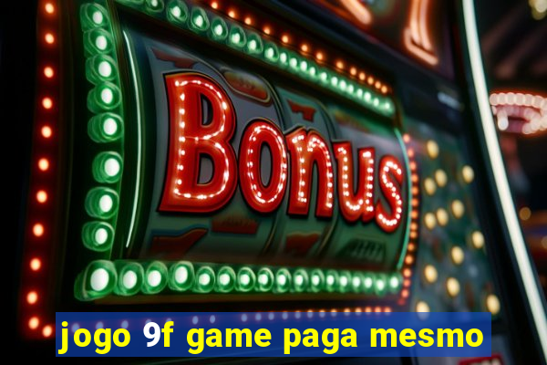 jogo 9f game paga mesmo