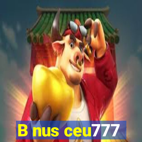 B nus ceu777