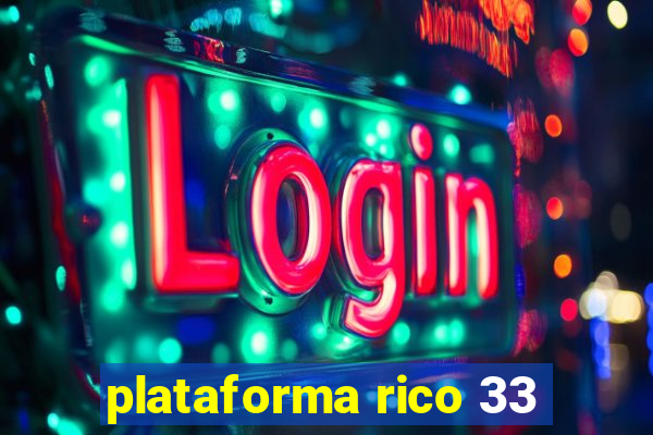 plataforma rico 33
