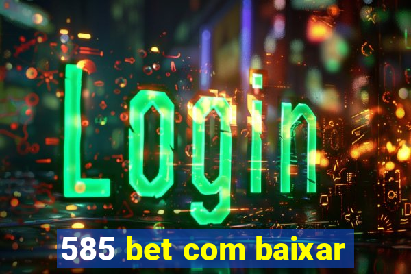 585 bet com baixar