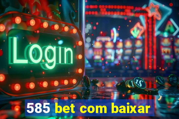 585 bet com baixar