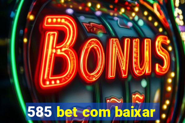 585 bet com baixar