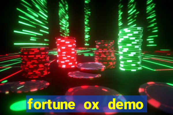 fortune ox demo dinheiro infinito