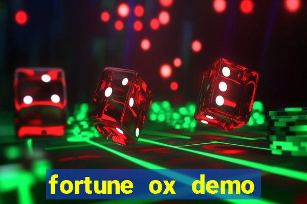 fortune ox demo dinheiro infinito