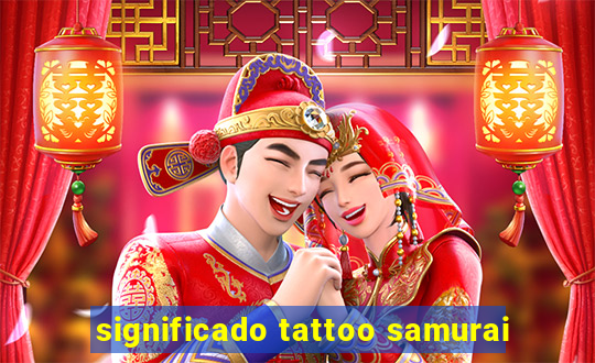 significado tattoo samurai