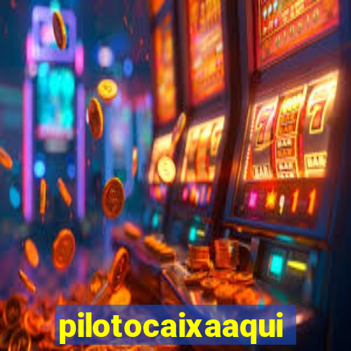 pilotocaixaaqui