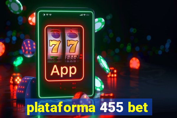 plataforma 455 bet