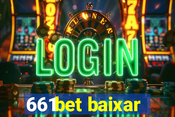 661bet baixar