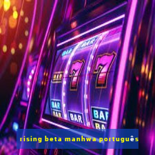 rising beta manhwa português