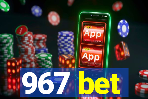 967 bet