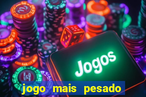 jogo mais pesado da play store