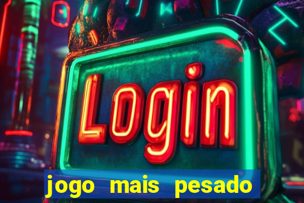 jogo mais pesado da play store