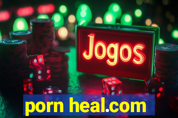 porn heal.com